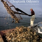 Choptank Odyssey: Celebrating a Great Chesapeake River
