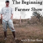 The Beginning Farmer Show