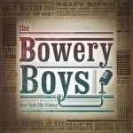 The Bowery Boys: New York City History