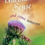 Uncommon Sense: ... And Comic Nonsense