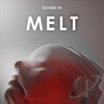 Melt by Boxed In