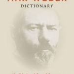 The Max Weber Dictionary: Key Words and Central Concepts