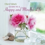 Cheryl Saban&#039;s Guide to a Happy and Mindful Life