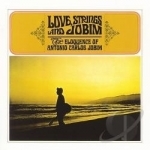 Love Strings And Jobim by Antonio Carlos Jobim