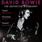 Starman: David Bowie - The Definitive Biography