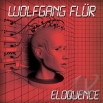 Eloquence: Complete Works by Wolfgang Flur