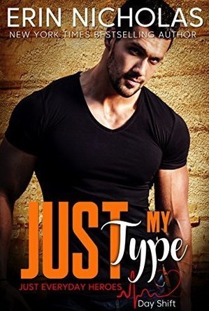 Just My Type (Just Everyday Heroes: Day Shift, #3)