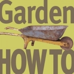 Garden How-To