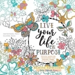 Adult Colouring Book: Live Life on Purpose (Majestic Expressions): Inspirational Adult Coloring Book