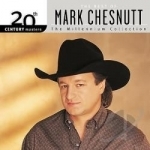The Millennium Collection: The Best of Mark Chesnutt by 20th Century Masters