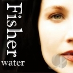 Water by Fisher
