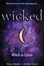 Wicked: Witch &amp; Curse (Wicked #1-2) 