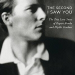 The Second I Saw You: The True Love Story of Rupert Brooke