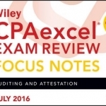 Wiley CPAexcel Exam Review July 2016 Focus Notes: Auditing and Attestation