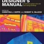 The Passivhaus Designer&#039;s Manual: A Technical Guide to Low and Zero Energy Buildings