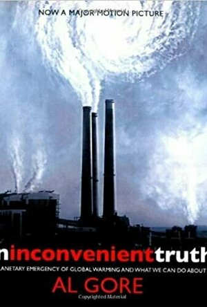 An Inconvenient Truth: The Planetary Emergency of Global Warming and What We Can Do About It