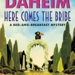 Here Comes the Bribe: A Bed-and-Breakfast Mystery
