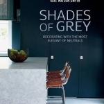 Shades of Grey: Decorating with the Most Elegant of Neutrals
