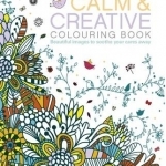 Calm &amp; Creative Colouring Book