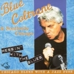 Messin&#039; with the Blues by Blue Coltrane