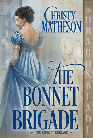 The Bonnet Brigade (The Bonnet Brigade #1)