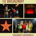 From Backpacks to Broadway: Children's Experiences in Musical Theatre