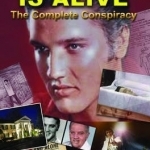 Elvis is Alive: The Complete Conspiracy