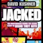 Jacked: The Unauthorized Behind-the-scenes Story of Grand Theft Auto