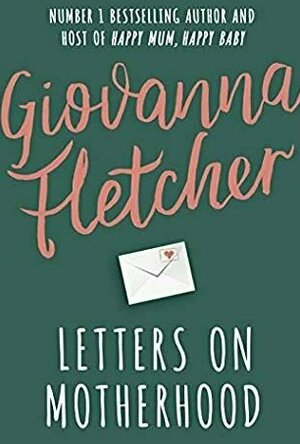 Letters On Motherhood