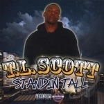 Standin Tall by Tl Scott