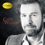 Ultimate Collection by Gene Watson