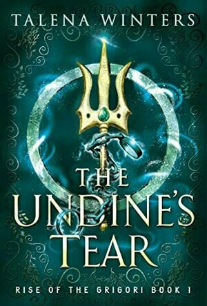 The Undine&#039;s Tear (Rise of the Grigori #1)