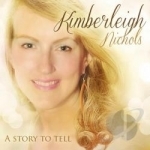 Story to Tell by Kimberleigh Nichols