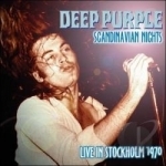 Scandinavian Nights: Live in Stockholm 1970 by Deep Purple