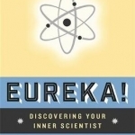 Eureka: Discovering Your Inner Scientist