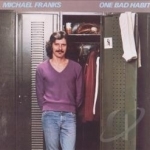 One Bad Habit by Michael Franks