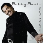 Show You a Good Time by Bobby Rush