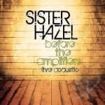 Before the Amplifiers: Live Acoustic by Sister Hazel