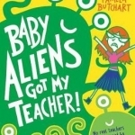 Baby Aliens Got My Teacher!