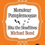 Monsieur Pamplemousse Hits the Headlines