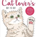 Dot-to-Dot Cute Cats: 64 Calming Cat Dot-to-Dots to Create, Colour and Relax