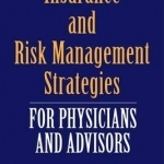 Insurance and Risk Management Strategies for Physicians and Advisors