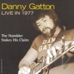 Live In 1977: The Humbler Stakes His Claim by Danny Gatton