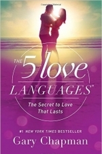 The Five Love Languages: The Secret to Love That Lasts