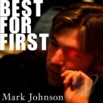 Best for First by Mark Anders Johnson