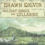 Holiday Songs and Lullabies by Shawn Colvin