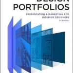 Design Portfolios: Presentation and Marketing for Interior Designers