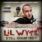 Still Doubted? by Lil Wyte