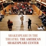 Shakespeare in the Theatre the American Shakespeare Center