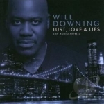Lust, Love &amp; Lies: An Audio Novel by Will Downing